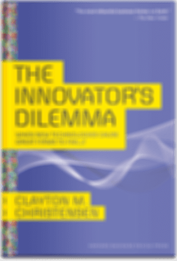 The Innovator’s Dilemma